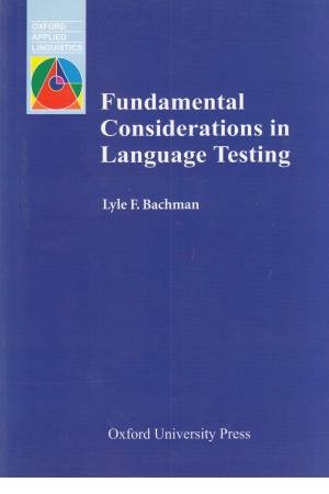 Fundamental Considerations in Language Testing