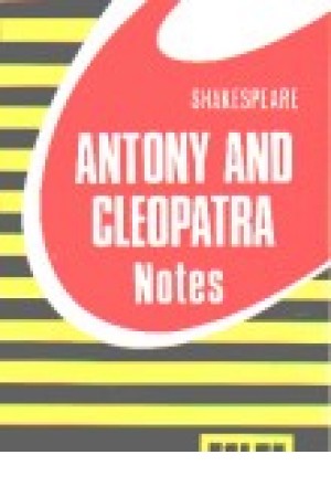Antony and Cleopatra Notes Antony and Cleopatra Notes