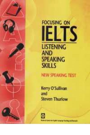 FOCUSING ON IELTS LISTENING AND SPEAKING SKILLS