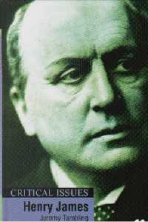 Henry James Critical Henry James Critical