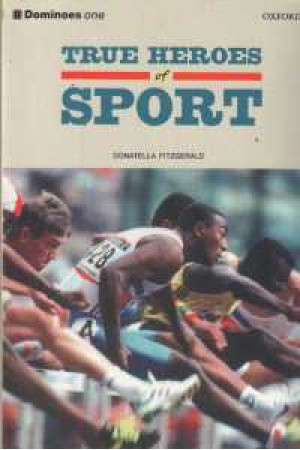TRUE HEROES OF SPORT TRUE HEROES OF SPORT