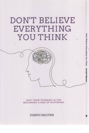 dont believe everything you think dont believe everything you think