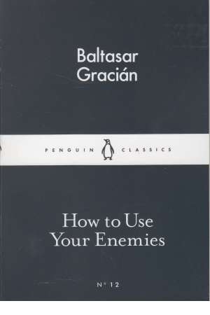 how to use your enemies