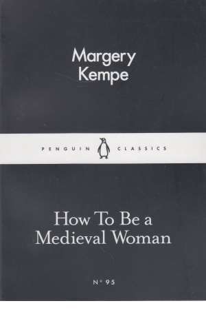 how to be a medieval moman how to be a medieval moman