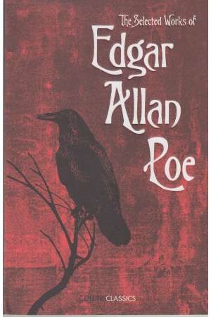 The selected works of Edgar Allan Poe The selected works of Edgar Allan Poe