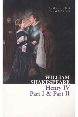 Henry IV, Part I & Part II Henry IV, Part I & Part II