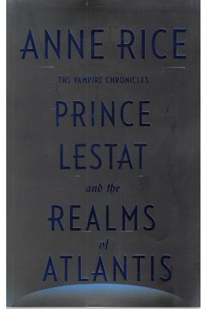 PRINCE LESTAT AND THE REALMS OF ATLANTIS PRINCE LESTAT AND THE REALMS OF ATLANTIS