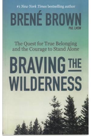 BRAVING THE WILDERNESS BRAVING THE WILDERNESS
