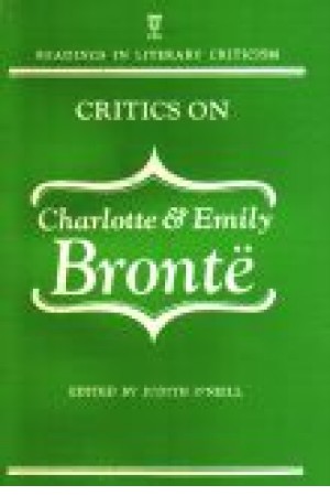 Critics On Charlotte and Emily Bronte Critics On Charlotte and Emily Bronte