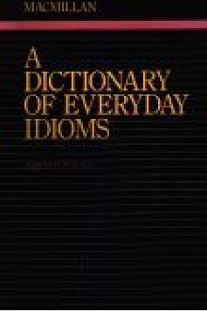 A Dictionary Of Everyday Idioms
