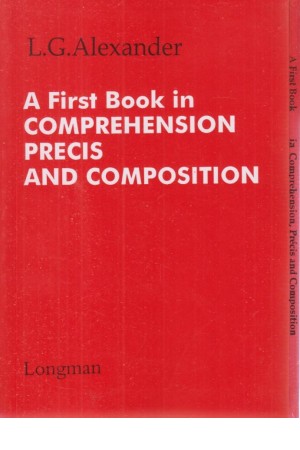 A First Book In Comprehension Precis And Composition A First Book In Comprehension Precis And Composition